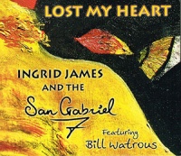 Ingrid James and the San Gabriel 7 - Lost My Heart CD