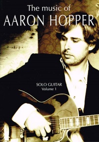 The Music of Aaron Hopper - Solo Guitar - Volume 1