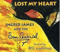 Ingrid James and the San Gabriel 7 - Lost My Heart CD