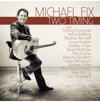 Michael Fix - Two Timing CD