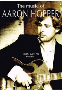 The Music of Aaron Hopper - Solo Guitar - Volume 1